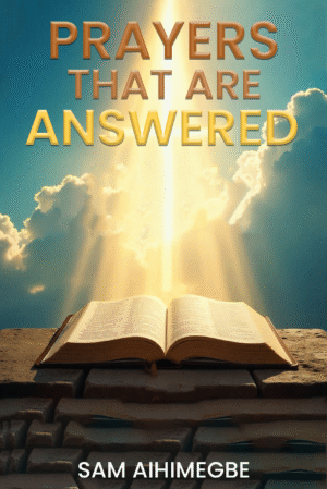 PRAYERS THAT ARE ANSWERED